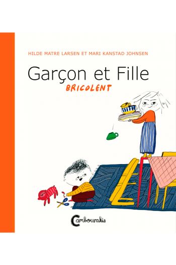 Garçon et fille bricolent Hilde Matre LARSEN Mari KANSTAD JOHNSEN cambourakis