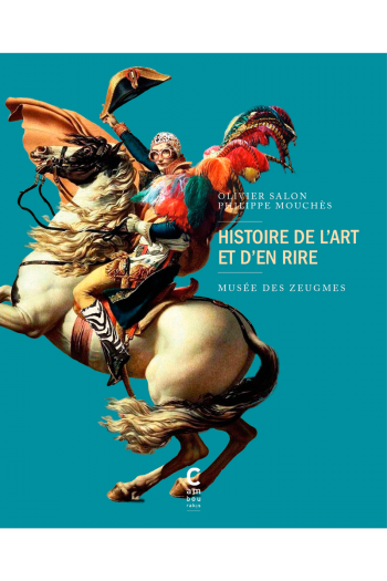 Histoire de l'art et d'en rire Philippe MOUCHES et Olivier SALON cambourakis