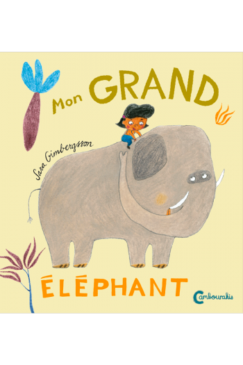 Mon grand éléphant Sara GIMBERGSSON cambourakis