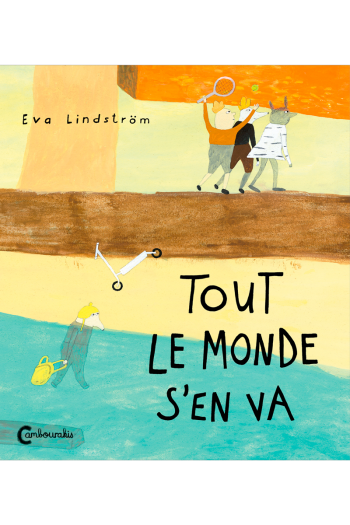 Tout le monde s'en va Eva LINDSTRÖM cambourakis