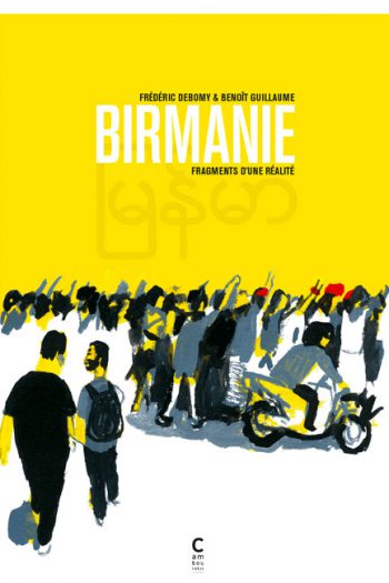 Birmanie, fragments d'une réalité Frédéric DEBOMY (dir. Collectif) cambourakis