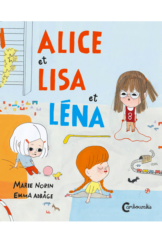 Alice et Lisa et Léna MArie NORIN Emma ADBÅGE cambourakis