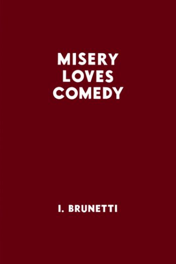 Misery Loves comedy Ivan BRUNETTI cambourakis