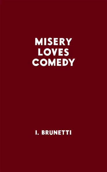 Misery Loves comedy Ivan BRUNETTI cambourakis