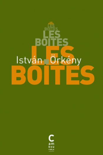 Les boites István ORKÉNY cambourakis