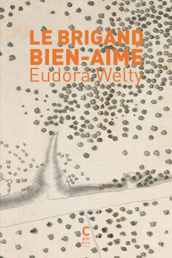 Le brigand bien-aimé Eudora WELTY cambourakis