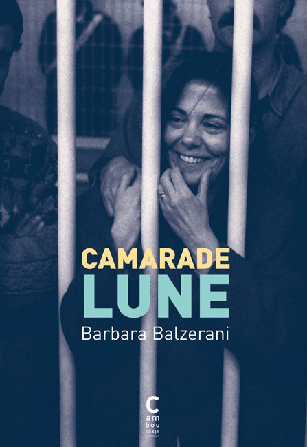 Camarade Lune Barbara BALZERANI cambourakis