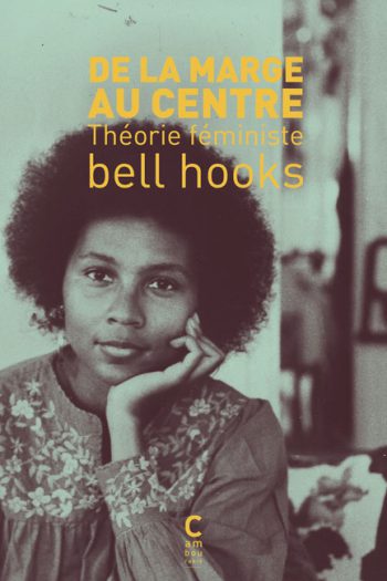 De la marge au centre - théorie féministe bell hooks cambourakis