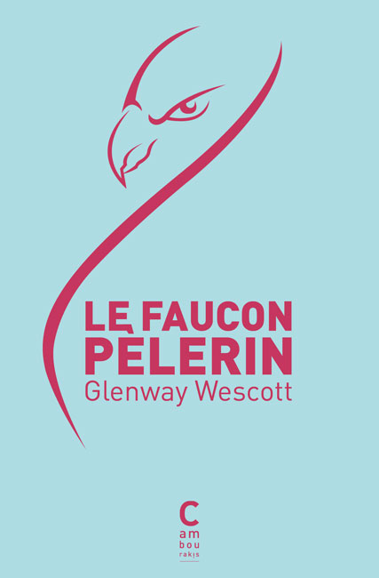 Le Faucon pèlerin Glenway WESCOTT cambourakis
