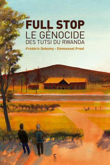 Full stop le génocide des Tutsi du Rwanda Frédéric DEBOMY Emmanuel PROST cambourakis