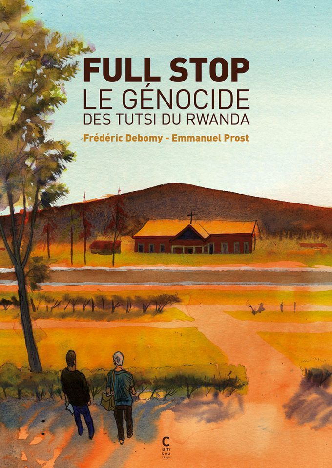 Full stop le génocide des Tutsi du Rwanda Frédéric DEBOMY Emmanuel PROST cambourakis
