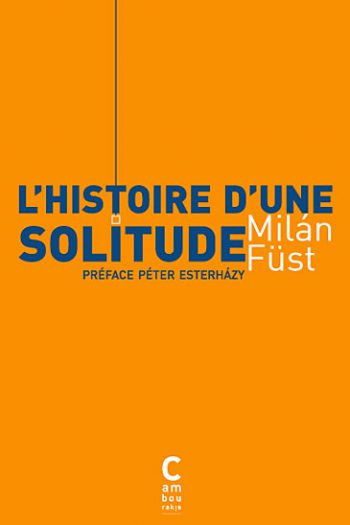 L'histoire d'une solitude Milan FÜST cambourakis