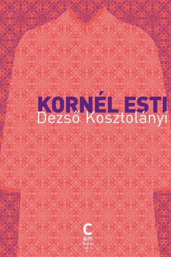 Kornél Esti Dezso KOSZTOLANYI cambourakis