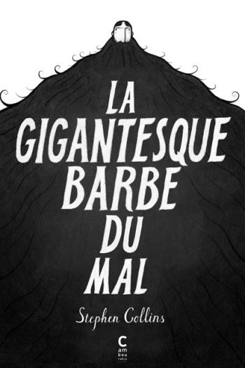 La gigantesque barbe du mal Stephen COLLINS cambourakis