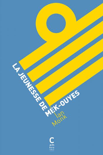 La jeunesse de Mek-Ouyes Ian MONK cambourakis