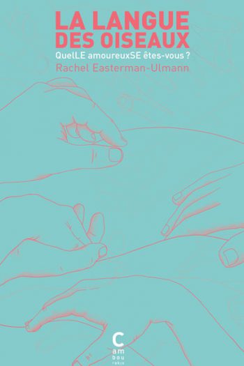 La Langue des oiseaux Rachel EASTERMAN-ULMANN Cécile BILLY cambourakis