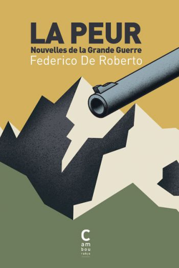 La peur - Nouvelles de la Grande Guerre Federico DE ROBERTO cambourakis