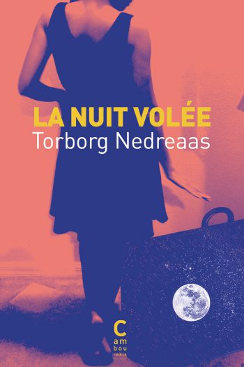 La nuit volée Torborg NEDREAAS cambourakis