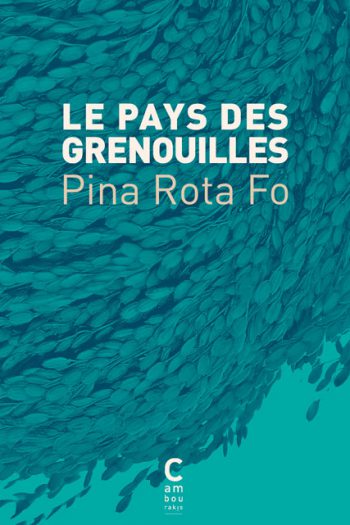 Le pays des grenouilles Pina Rota FO cambourakis