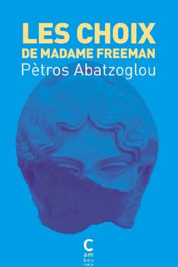 Les choix de Madame Freeman Pètros ABATZOGLOU cambourakis