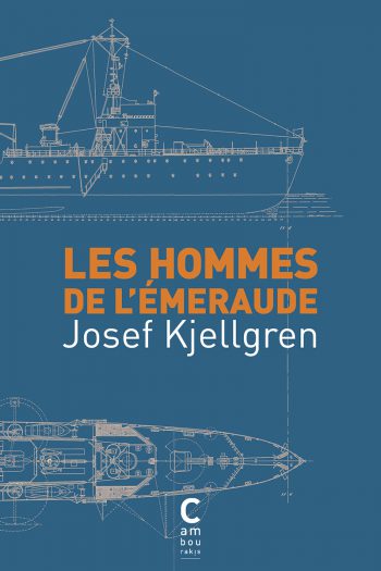 Les hommes de l'Émeraude Josef KJELLGREN cambourakis