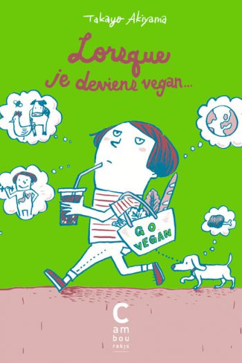 Lorsque je deviens vegan... Éléonore ZUBER Takayo AKIYAMA cambourakis