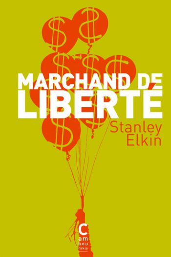 Marchand de liberté Stanley ELKIN cambourakis