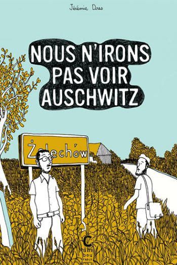 Nous n'irons pas voir Auschwitz Jérémie DRES cambourakis