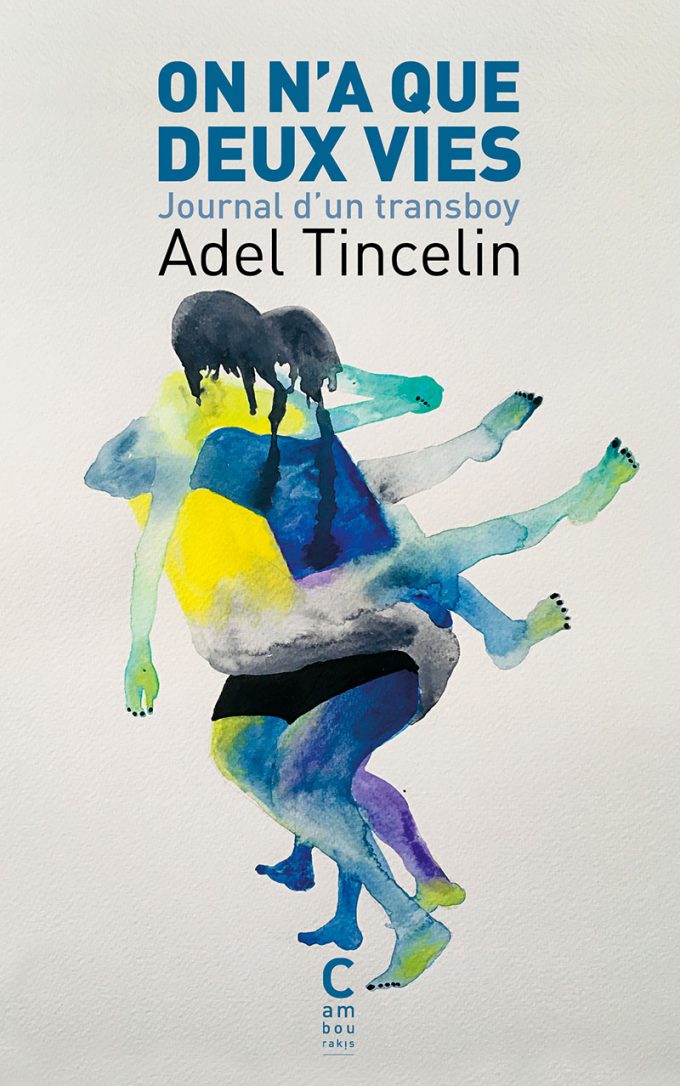 On n'a que deux vies Adel TINCELIN Virginie JOURDAIN cambourakis