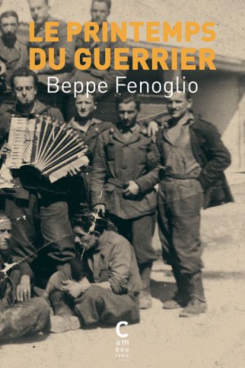 Le printemps du guerrier Beppe FENOGLIO cambourakis