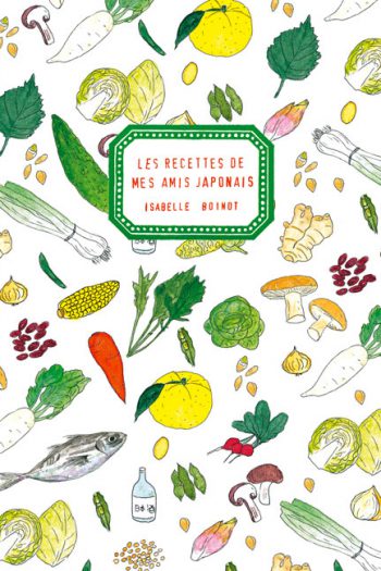 Les recettes de mes amis japonais Isabelle BOINOT cambourakis