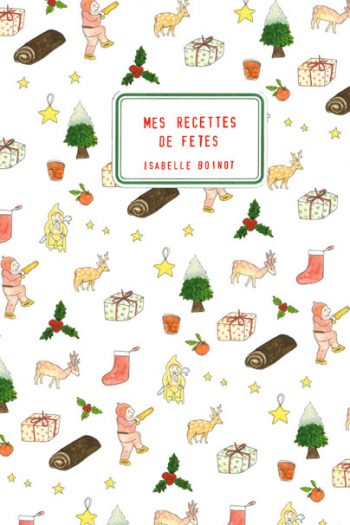 Mes recettes de fêtes Isabelle BOINOT cambourakis