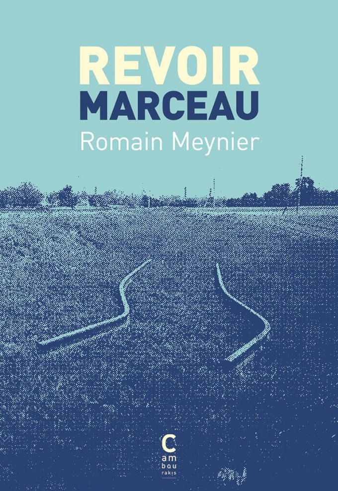 Revoir Marceau Romain MEYNIER cambourakis