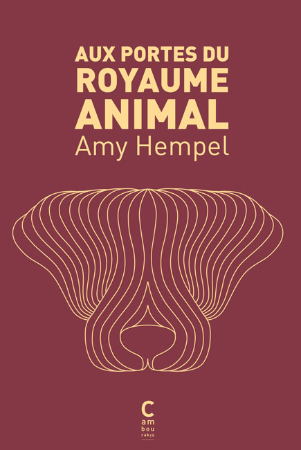 Aux portes du royaume animal Amy HEMPEL cambourakis