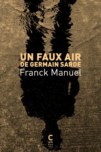 Un faux air de Germain Sarde Franck MANUEL cambourakis