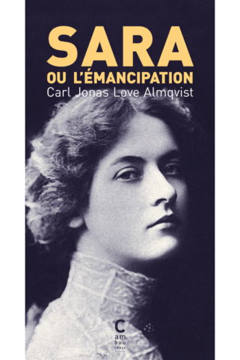 Couverture du roman "Sara ou l'émancipation" de Carl Jonas Love Almqvist