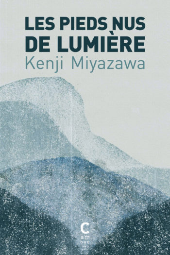 Couverture "Les pieds nus de lumière" de Kenju Miyazawa