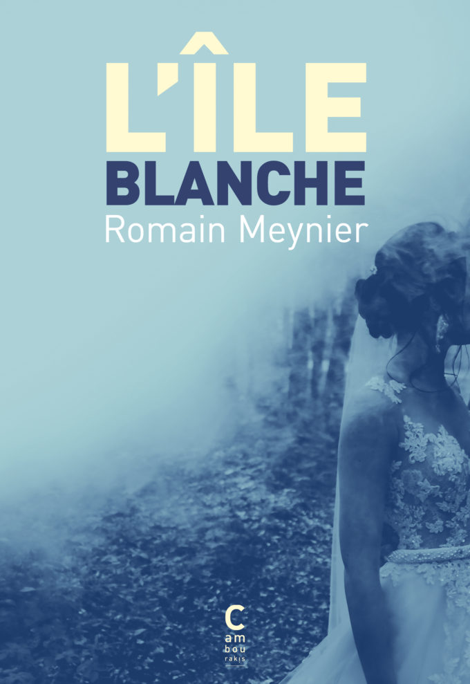 Couverture du roman "L'Ile blanche" de Romain Meynier