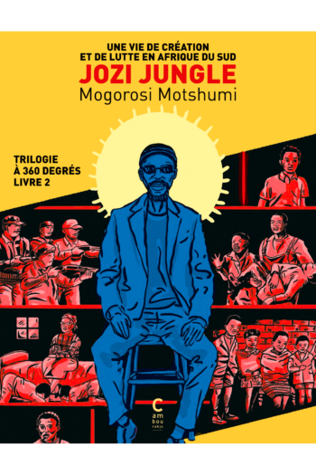 Couverture de "Jozi Jungle" de Mogorosi Motshumi aux éditions Cambourakis