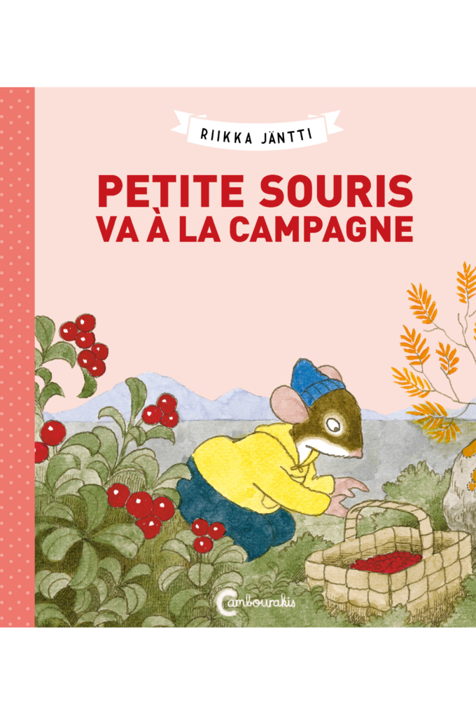 Couverture de Petite souris va à la campagne, de Riika Jäntti, à paraître le 06 octobre 2021.