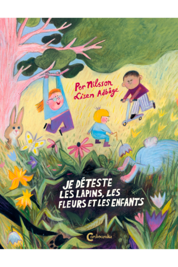 Couverture de "Je déteste les lapins, les fleurs et les enfants" aux éditions Cambourakis