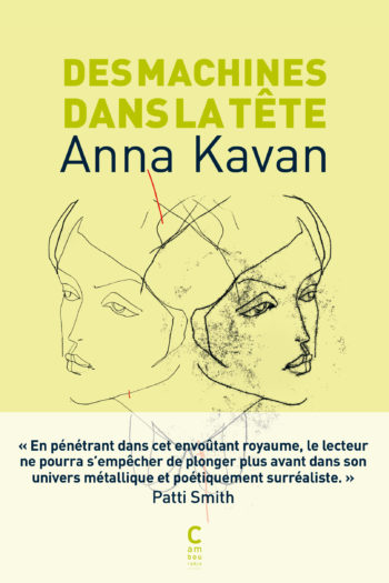 Couverture de Des machines dans la tête d'Anna Kavan traduit par Laeticia Devaux à paraître le 5 janvier 2021 aux éditions Cambourakis