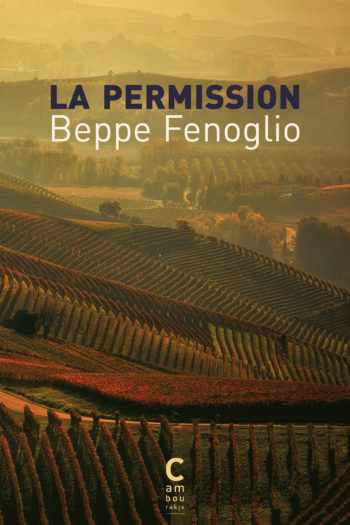 Couverture de La Permission de Beppe Fenoglio, traduite par Alain Sarrabayrouse aux éditions Cambourakis