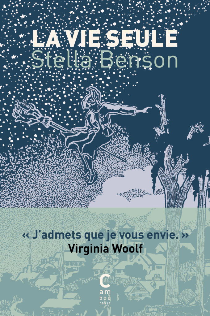 Couverture de "La Vie Seule" de Stella Benson, traduit par Leslie De Bont aux éditions Cambourakis.