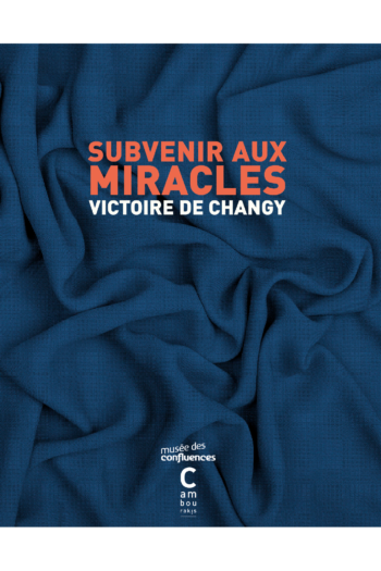 Couverture de "Subvenir aux miracles" de Victoire de Changy aux éditions Cambourakis.