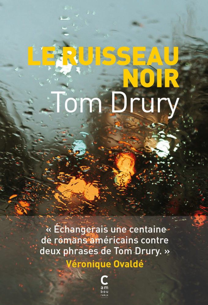 "Le Ruisseau noir" de Tom Drury, traduit par Nicolas Richard aux éditions Cambourakis