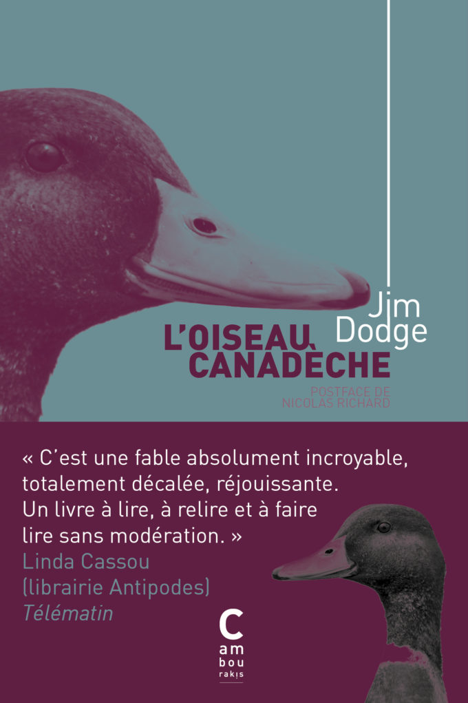 "L'Oiseau canadèche" de Jim Dodge traduit par Jean-Pierre Carasso, en version collector aux éditions Cambourakis.