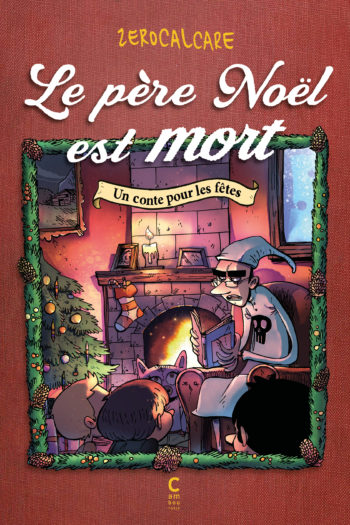 Couverture de "Le père Noël est mort" de Zerocalcare, traduit par Brune Seban aux éditions Cambourakis.