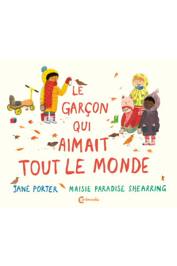 Couverture de l'album "Le garçon qui aimait tout le monde" de Jane Porter et Maisie Paradise Shearring