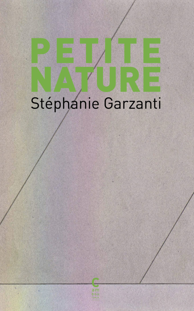 Couverture du premier roman Petite nature de Stéphanie Garzanti